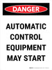 Danger: Automatic Control Equipment May Start Portrait - Wall Sign Danger: Automatic Control Equipment May Start Portrait - Wall Sign