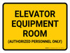 Elevator Equipment Room Authorized Personnel Only Landscape - Wall Sign Elevator Equipment Room Authorized Personnel Only Landscape - Wall Sign