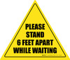 Please Stand 6 Feet Apart While Waiting Triangle Please Stand 6 Feet Apart While Waiting Triangle