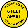 Please Stand 6 Feet Apart While Waiting Yellow - Circular - Floor Sign