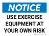 Notice: Use Exercise Equipment At Your Own Risk Landscape - Wall Sign