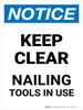 Notice: Keep Clear Nailing Tool In Use Portrait - Wall Sign