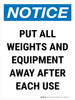 Notice: Put All Weights And Equipment Away After Each Use Portrait - Wall Sign Notice: Put All Weights And Equipment Away After Each Use Portrait - Wall Sign