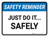 Safety Reminder: Just Do It Safely Landscape - Wall Sign Safety Reminder: Just Do It Safely Landscape - Wall Sign