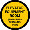 Elevator Equipment Room Authorized Personnel Only Circular - Floor Sign Elevator Equipment Room Authorized Personnel Only Circular - Floor Sign