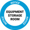Notice: Equipment Storage Room Circular - Floor Sign Notice: Equipment Storage Room Circular - Floor Sign