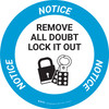 Notice: Remove All Doubt Lock It Out Circular - Floor Sign Notice: Remove All Doubt Lock It Out Circular - Floor Sign