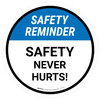 Safety Reminder: Safety Never Hurts Circular - Floor Sign Safety Reminder: Safety Never Hurts Circular - Floor Sign
