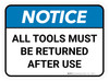 Notice: All Tools Must Be Returned After Use Rectangular - Floor Sign