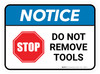 Notice: Do Not Remove Tools Rectangular - Floor Sign Notice: Do Not Remove Tools Rectangular - Floor Sign