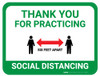 Thank You for Practicing Social Dist - Red Arrow - Green - Floor Sign Thank You for Practicing Social Dist - Red Arrow - Green - Floor Sign