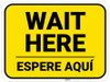 Wait Here Espere Aqui Bilingual Yellow Rectangle - Floor Sign