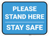 Please Stand Here Stay Safe Blue Rectangle - Floor Sign