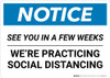 Notice: See you in a Few Weeks We are Social Distancing ANSI Landscape - Wall Sign Notice: See you in a Few Weeks We are Social Distancing ANSI Landscape - Wall Sign
