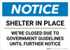 Notice: Shelter in Place We are Closed Until Further Notice ANSI Landscape - Wall Sign