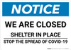 Notice: We Are Closed Shelter in Place ANSI Landscape - Wall Sign Notice: We Are Closed Shelter in Place ANSI Landscape - Wall Sign