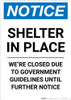 Notice: Shelter in Place We are Closed Until Further Notice ANSI Portrait - Wall Sign