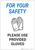 For Your Safety: Please Use Provided Gloves - Wall Sign For Your Safety: Please Use Provided Gloves - Wall Sign