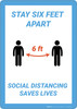 Stay 6Ft Aparts Social Distance Saves Lives - Wall Sign Stay 6Ft Aparts Social Distance Saves Lives - Wall Sign