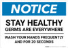 Notice: Stay Healthy - Germs are Everywhere/Wash Your Hands Landscape - Wall Sign