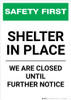 Safety First: Shelter In Place - We Are Closed Until Further Notice Portrait - Wall Sign Safety First: Shelter In Place - We Are Closed Until Further Notice Portrait - Wall Sign