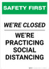 Safety First: We Are Closed - We're Practicing Social Distancing Portrait - Wall Sign