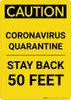 Caution: Coronavirus Quarantine Stay Back 50 Feet Portrait - Wall Sign Caution: Coronavirus Quarantine Stay Back 50 Feet Portrait - Wall Sign