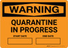 Warning: Quarantine In Progress Start Date End Date Landscape - Wall Sign Warning: Quarantine In Progress Start Date End Date Landscape - Wall Sign