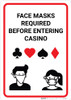 Face Masks Required Before Entering Casino Portrait - Wall Sign Face Masks Required Before Entering Casino Portrait - Wall Sign