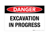 Danger - Excavation in Process - Wall Sign Danger - Excavation in Process - Wall Sign