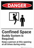 Danger: Confined Space Buddy System Is Required - Wall Sign Danger: Confined Space Buddy System Is Required - Wall Sign