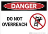 Danger: Do Not Overreach - Wall Sign