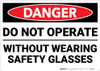 Danger: PPE Do Not Operate Safety Glasses - Wall Sign