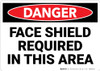 Danger: PPE Face Shield Required In This Area - Wall Sign Danger: PPE Face Shield Required In This Area - Wall Sign