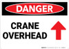 Danger: Crane Overhead Arrow Up - Wall Sign Danger: Crane Overhead Arrow Up - Wall Sign