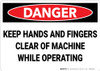 Danger: Keep Hands and Fingers Clear of Machine While Operating - Wall Sign Danger: Keep Hands and Fingers Clear of Machine While Operating - Wall Sign