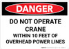 Danger: Do Not Operate Crane Within 10 Feet of Power Lines - Wall Sign