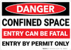 Danger: Confined Space Entry Can Be Fatal Entry By Permit Only - Wall Sign