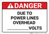 Danger: Due To Power Lines Overhead Volts - Wall Sign