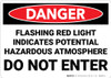 Danger: Flashing Red Light Indicates Hazardous Atmosphere Do Not Enter - Wall Sign Danger: Flashing Red Light Indicates Hazardous Atmosphere Do Not Enter - Wall Sign