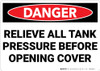 Danger: Relieve All Tank Pressure Before Opening Cover - Wall Sign Danger: Relieve All Tank Pressure Before Opening Cover - Wall Sign