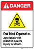 Danger: Do Not Operate Activation Result In Severe Injury ANSI - Wall Sign Danger: Do Not Operate Activation Result In Severe Injury ANSI - Wall Sign
