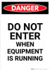 Do Not Enter When Equipment is Running - Portrait Wall Sign