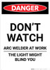 Do Not Watch Arc Welder - Portrait Wall Sign Do Not Watch Arc Welder - Portrait Wall Sign