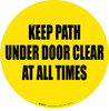 Keep Path Under Door Clear at All Times - Floor Sign Keep Path Under Door Clear at All Times - Floor Sign