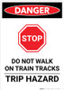 Danger: Do Not Walk on Train Tracks - Trip Hazard Portrait - Wall Sign Danger: Do Not Walk on Train Tracks - Trip Hazard Portrait - Wall Sign