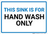 This Sink Is For Hand Wash Only Landscape - Wall Sign This Sink Is For Hand Wash Only Landscape - Wall Sign