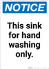 Notice: This Sink for Hand Washing Only Wall Sign - Portrait Wall Sign