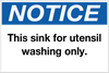 Notice - This Sink for Utensil Washing Only Wall Sign