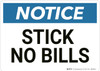 Notice: Stick No Bills - Wall Sign Notice: Stick No Bills - Wall Sign
